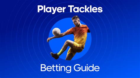 Player Tackles Betting Guide .